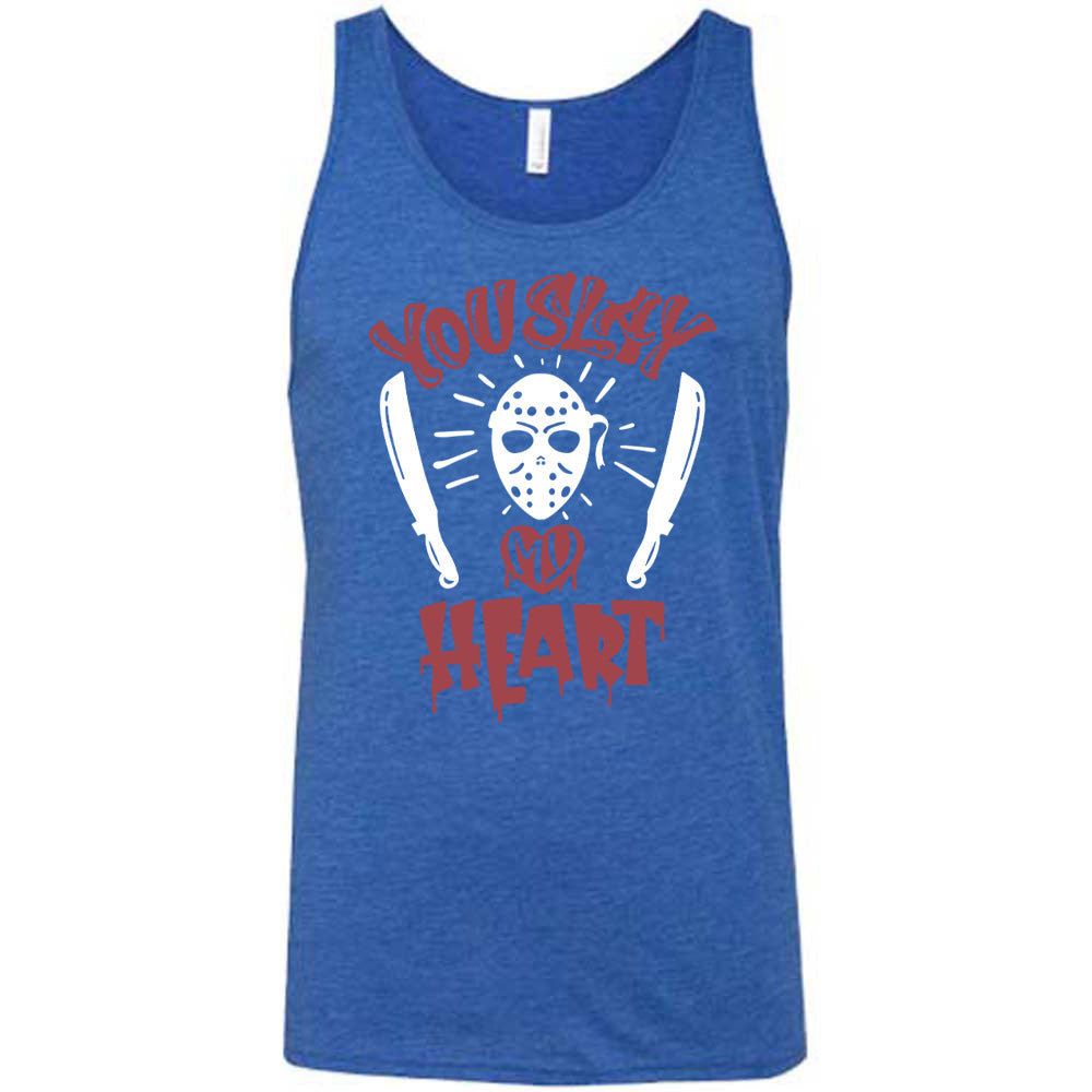 blue unisex tank with the words "you slay my heart" on it in horror movie style writing, with "my' being in a dripping heart, and graphics of the Jason mask from Friday the 13th and two machetes