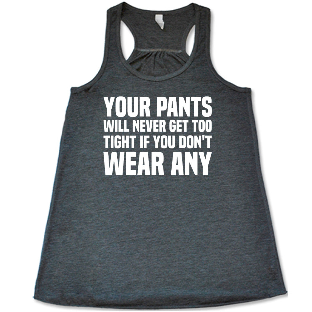 Your Pants Will Never Get Too Tight If You Don't Wear Any Shirt