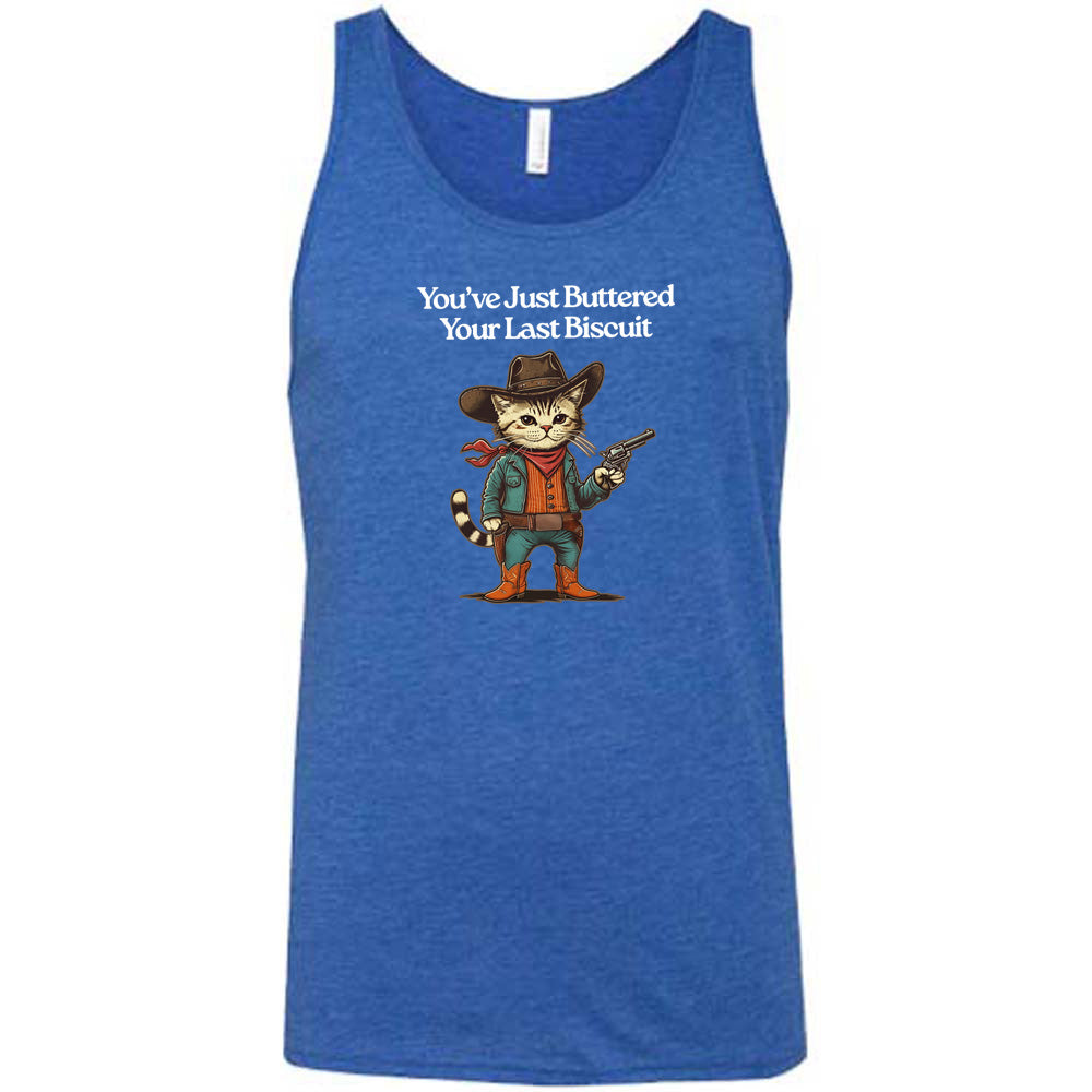 Blue colored tank with a cowboy cat graphic on it that says "You've Just Buttered Your Last Biscuit"