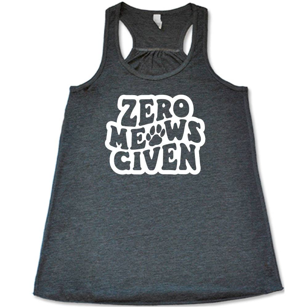 Grey colored flowy tank with paw print graphic on it that says "Zero Meows Given"