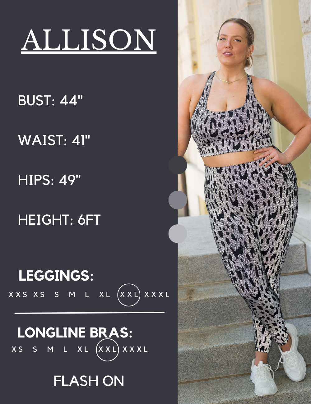 Model’s measurements of 44” bust, 41” waist, 49” hips and height of 6 feet. She is wearing a size extra extra large in our leggings with the camera flash turned on to show the reflective fabric