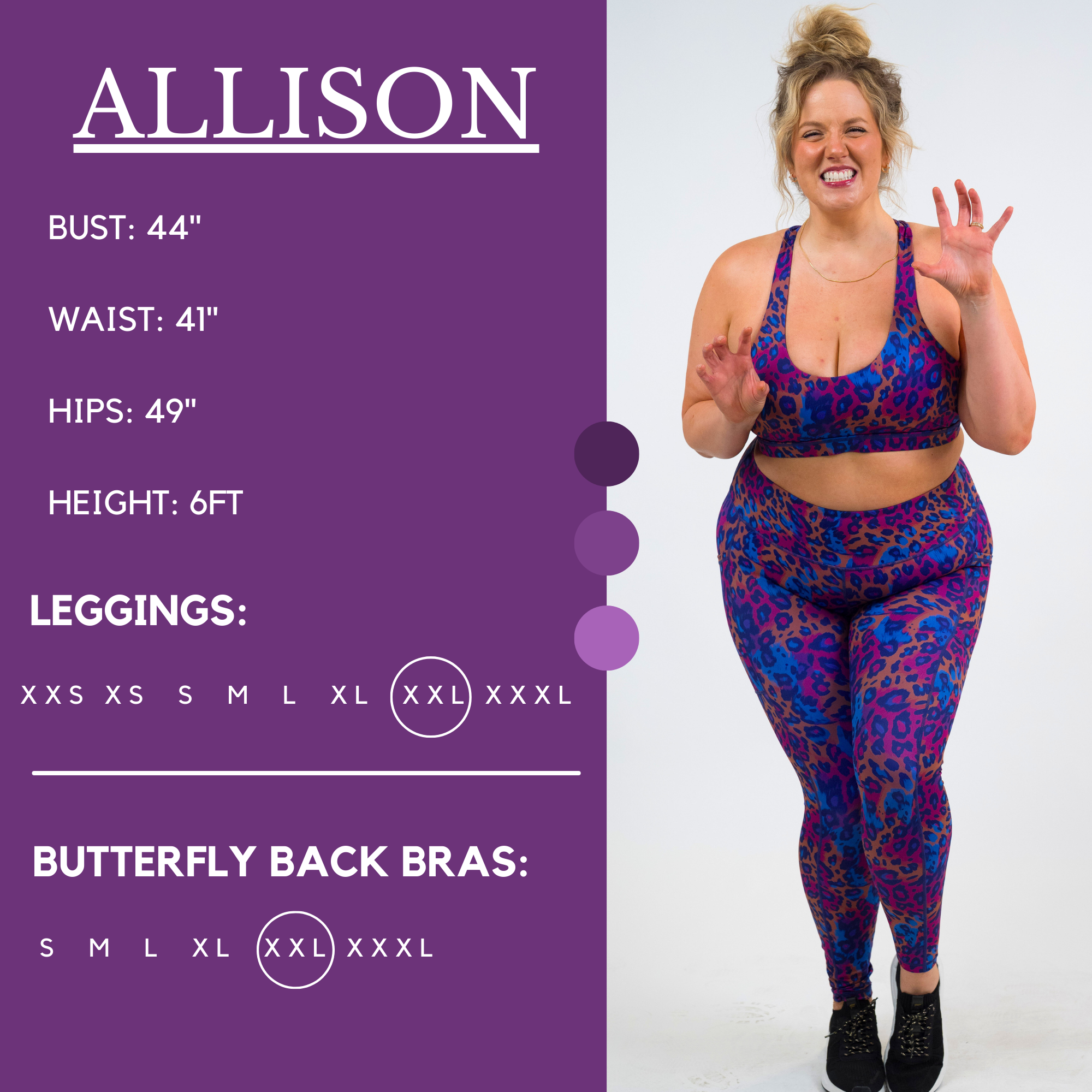 Model’s measurements of 44” bust, 41” waist, 49” hips and height of 6 feet. She is wearing a size extra extra large in our leggings