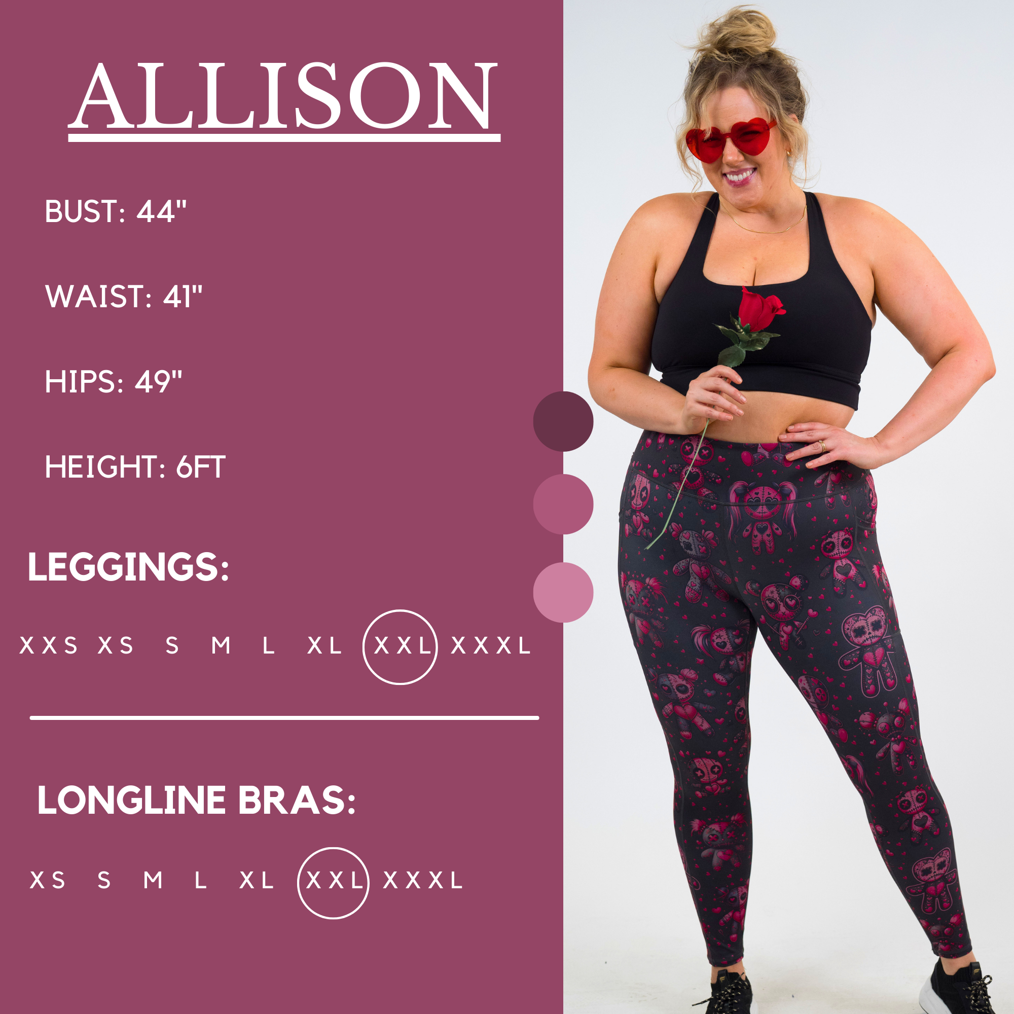 Model’s measurements of 44” bust, 41” waist, 49” hips and height of 6 feet. She is wearing a size extra extra large in our leggings