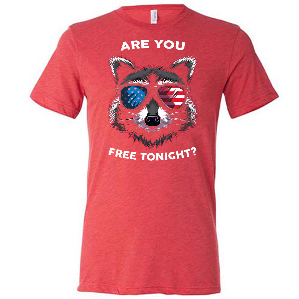red Are You Free Tonight Raccoon Unisex Shirt
