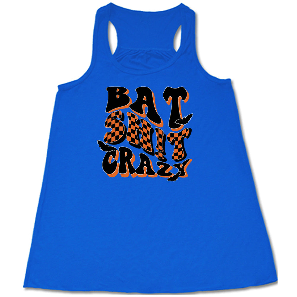 blue Bat Shit Crazy Shirt