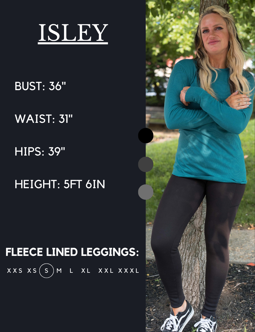 Model’s measurements of 36” bust, 31” waist, 39” hips and height of 5 ft 6 inches. She is wearing a size small in our leggings