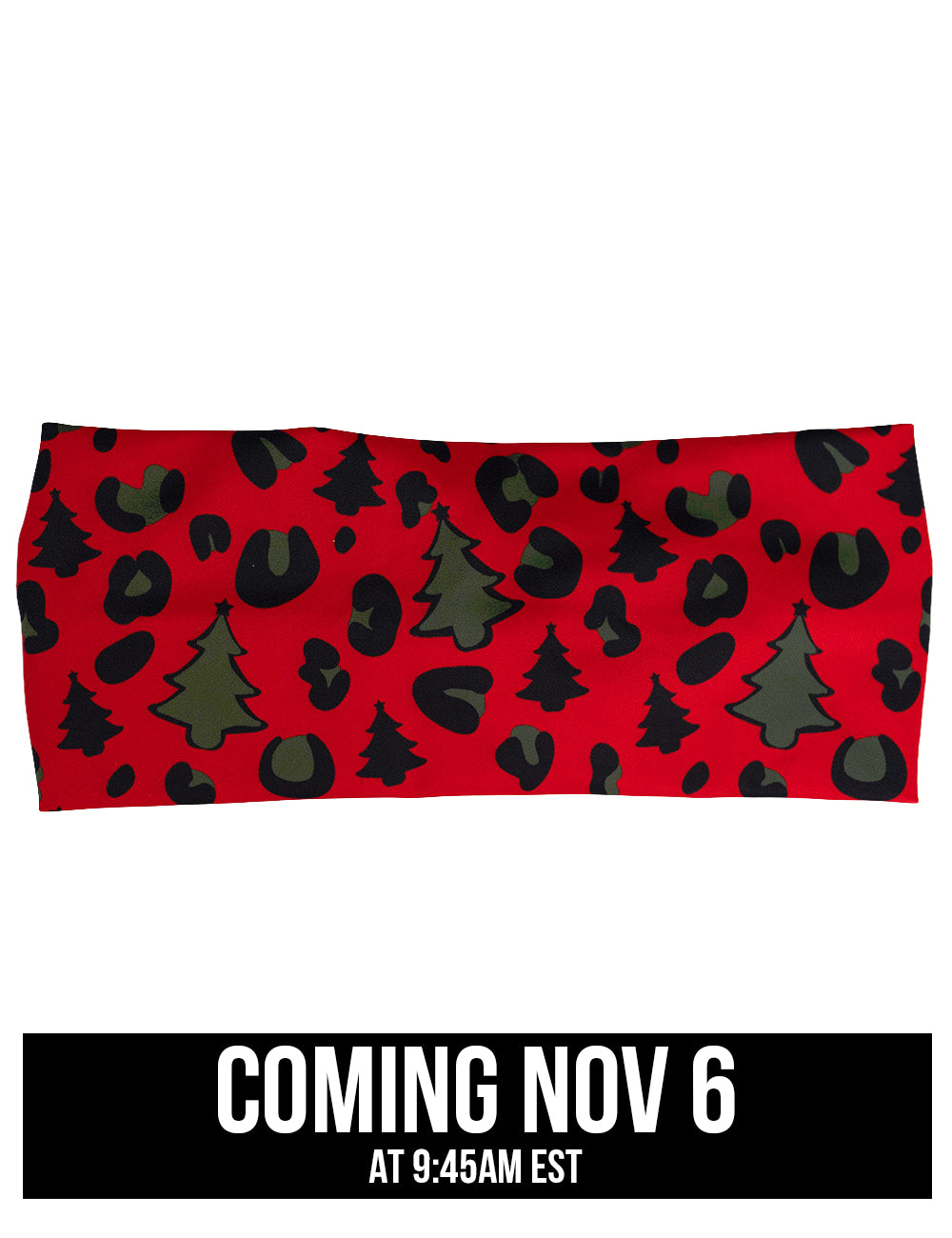 front of the red and brown Christmas trees and leopard print headband, coming November 6th