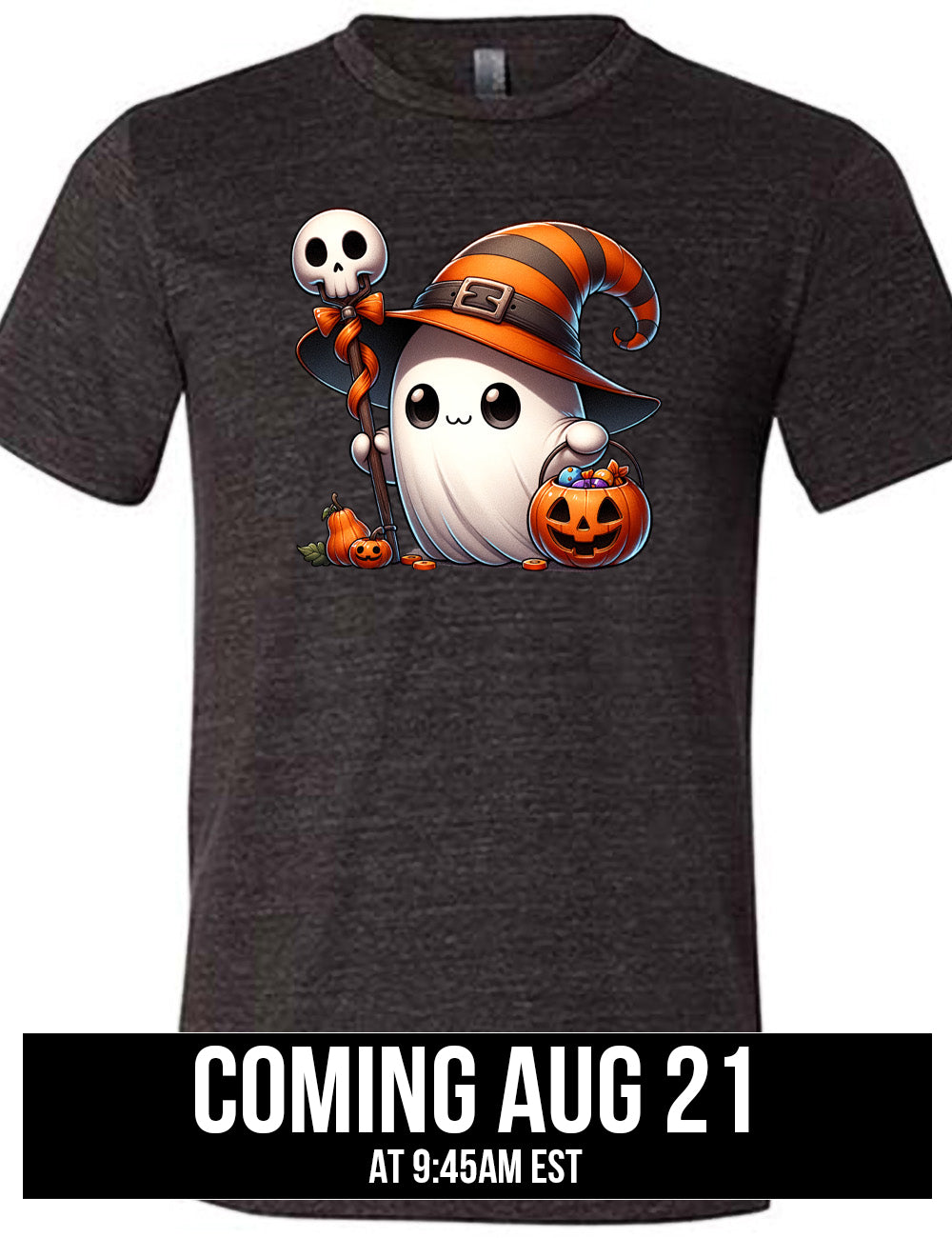 black unisex tee with the graphic of a cute ghost wearing a striped witch hat, holding a candy-filly jack-o-lantern basket as well as a staff with a skull on top and a bow with ribbon, all next to a tiny gourd and a jack-o-lantern, coming august 21st