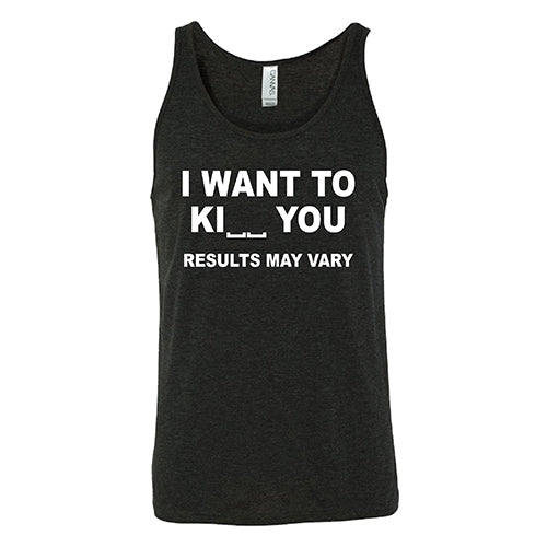 I Want To Ki__ You Results May Vary unisex black tank