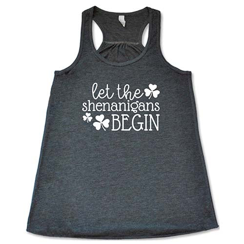Let The Shenanigans Begin Shirt