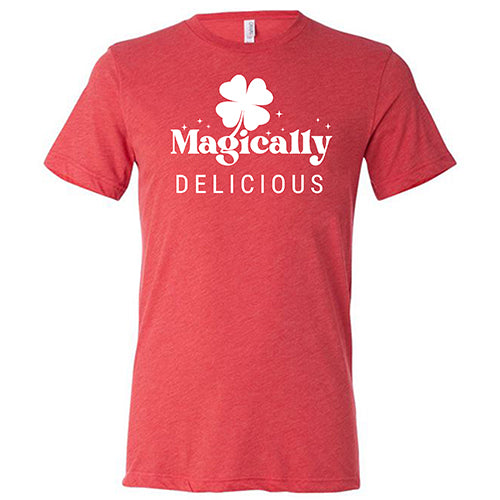 red unisex shirt with a quote on it in white that says "magically delicious"
