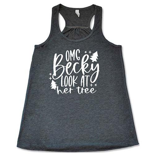 OMG Becky Look At Her Tree Shirt