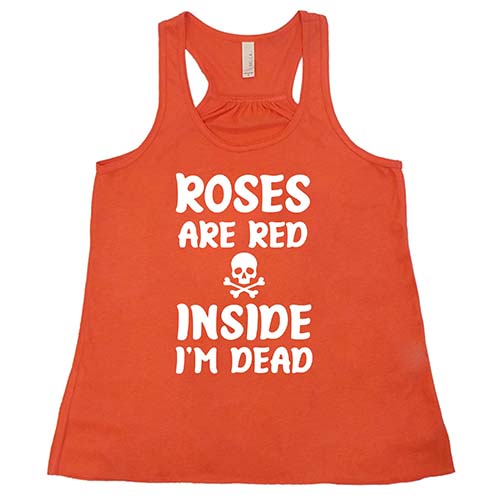 Roses Are Red Inside I'm Dead Shirt