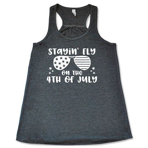 Stayin' Fly On The 4th Of July Shirt