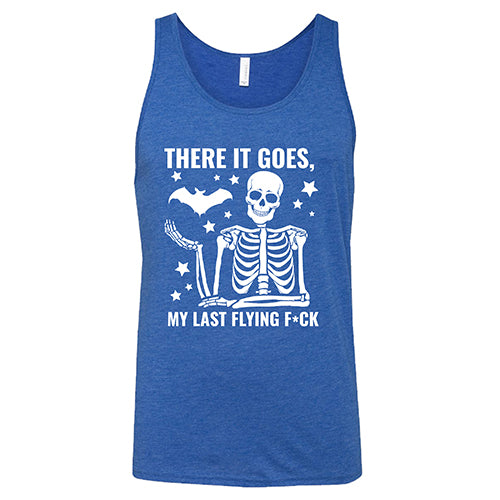 There It Goes, My Last Flying Fuck blue tank top