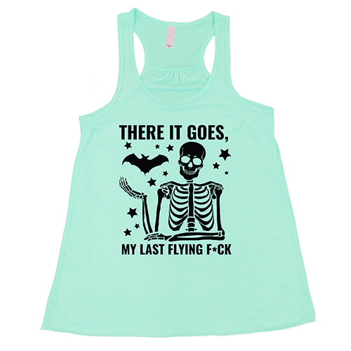 There It Goes, My Last Flying Fuck mint Shirt