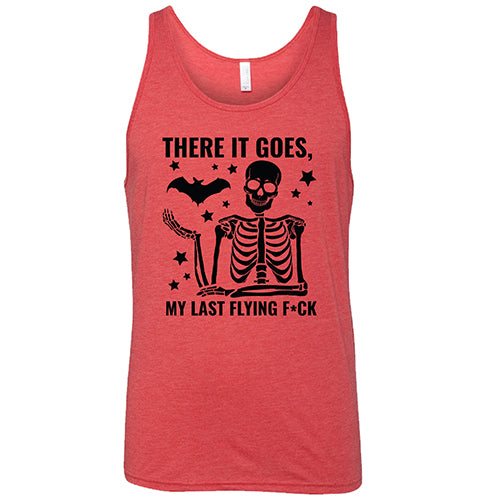 There It Goes, My Last Flying Fuck red tank top