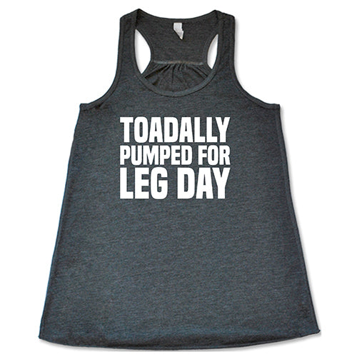 Toadally Pumped for Leg Day Shirt
