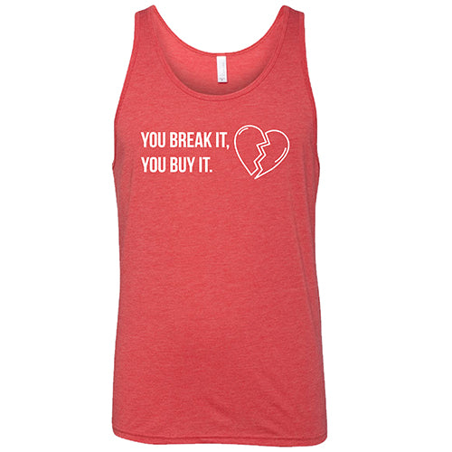 red "You Break It You Buy It" Unisex Tank Top