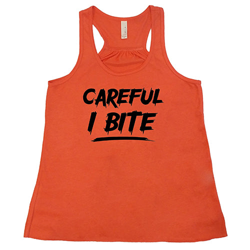 Careful I Bite Shirt