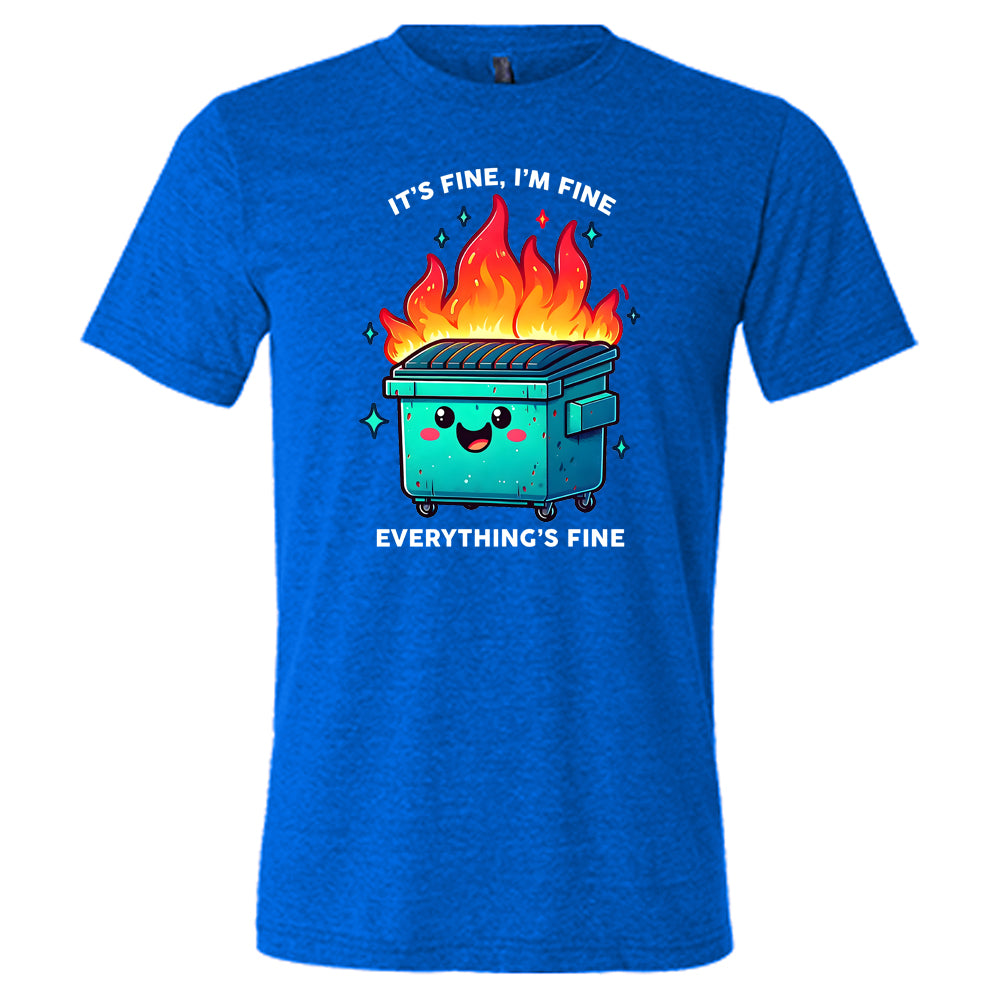 blue Everything's Fine Dumpster Fire Shirt