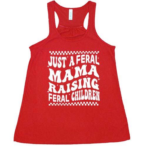 red racerback tank with the saying "just a feral mama raising feral children" on it