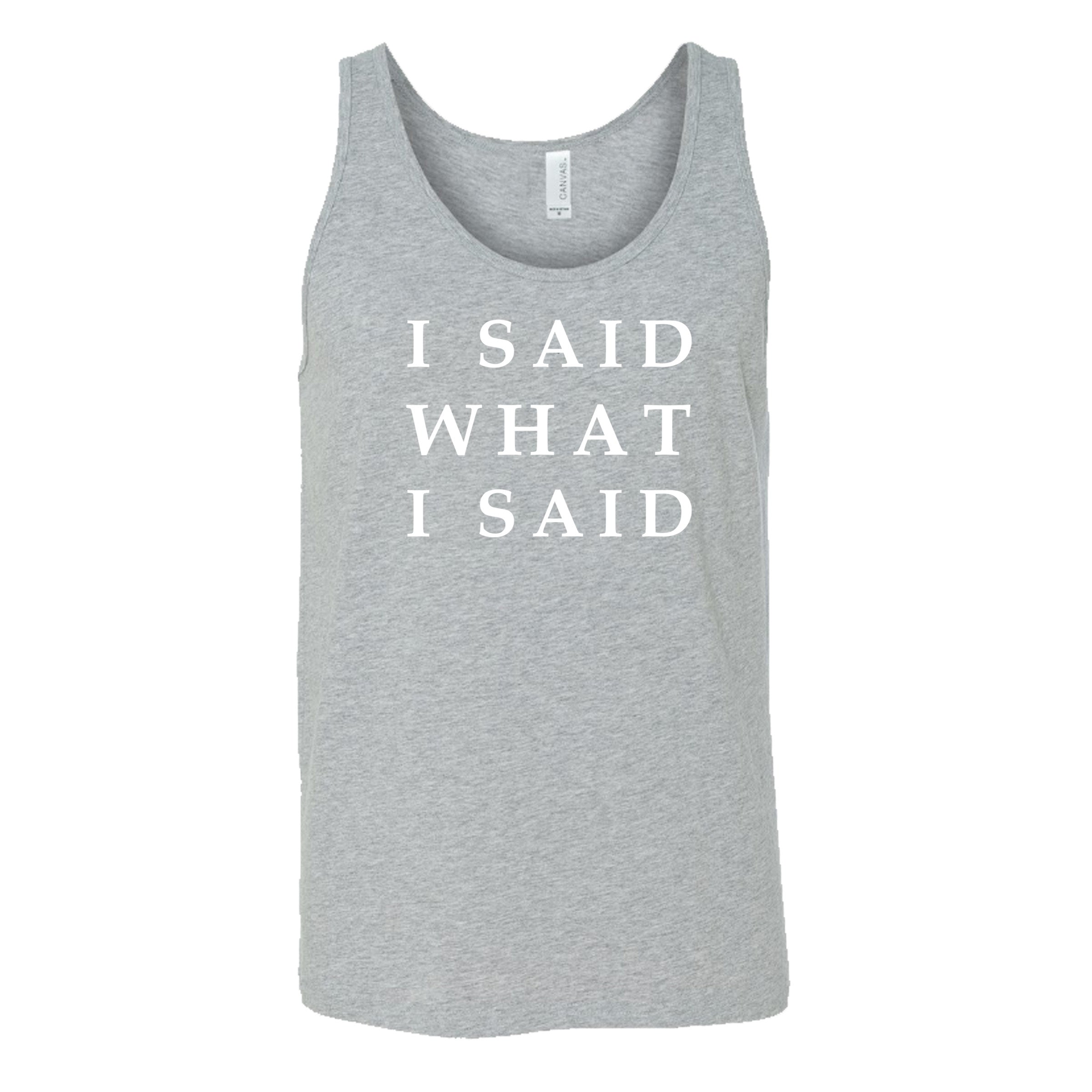grey I Said What I Said tank top