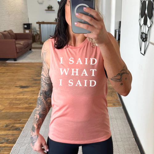 peach I Said What I Said Muscle Tank