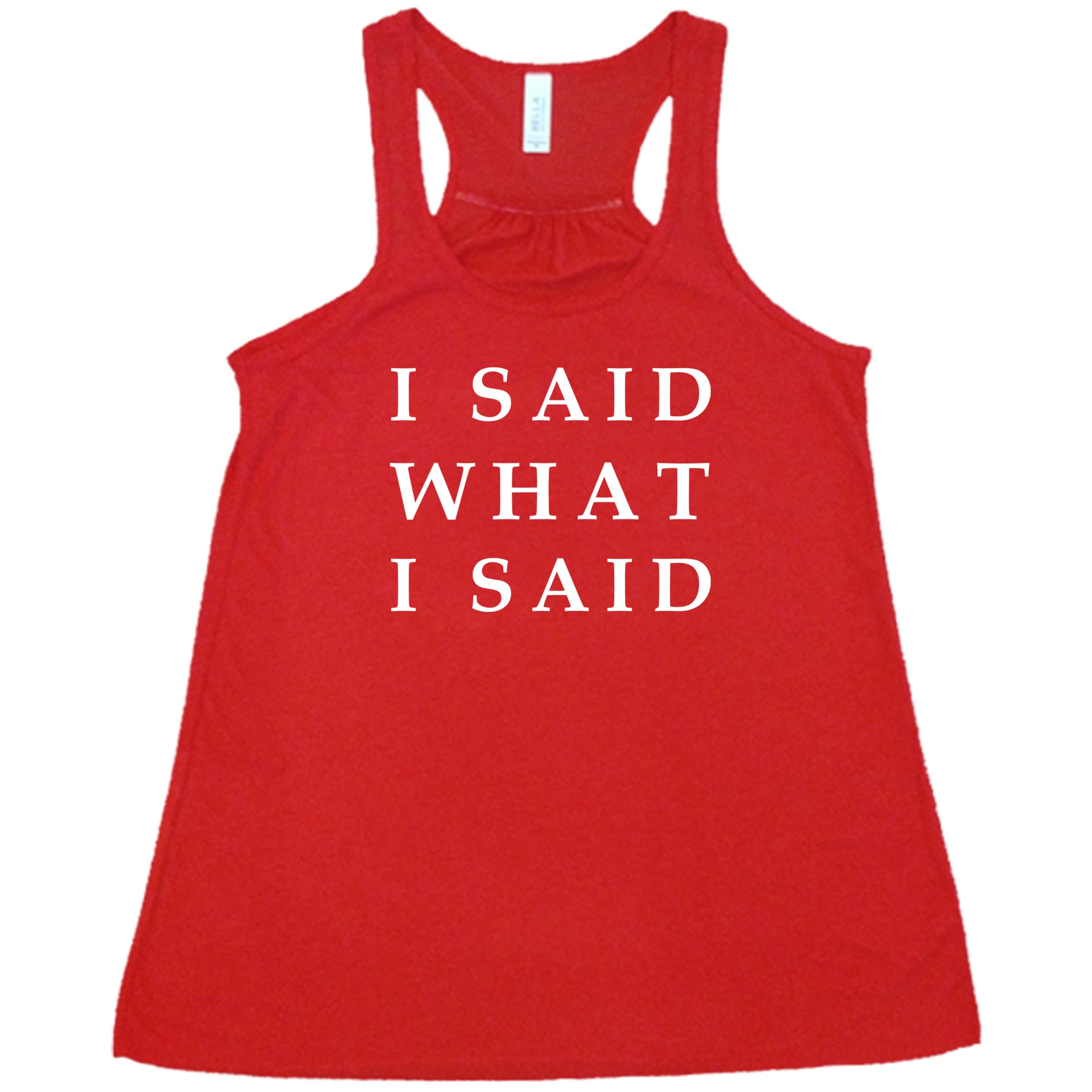 red I Said What I Said shirt