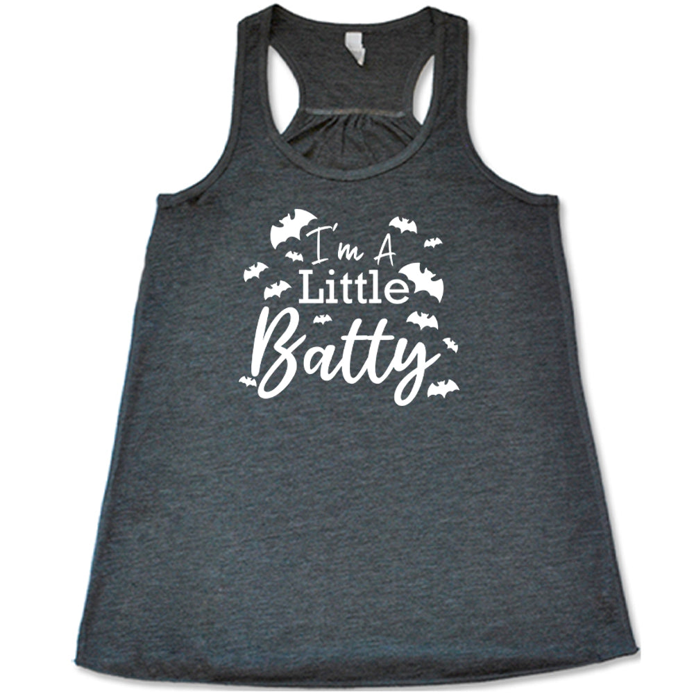 grey "I'm A Little Batty" Shirt