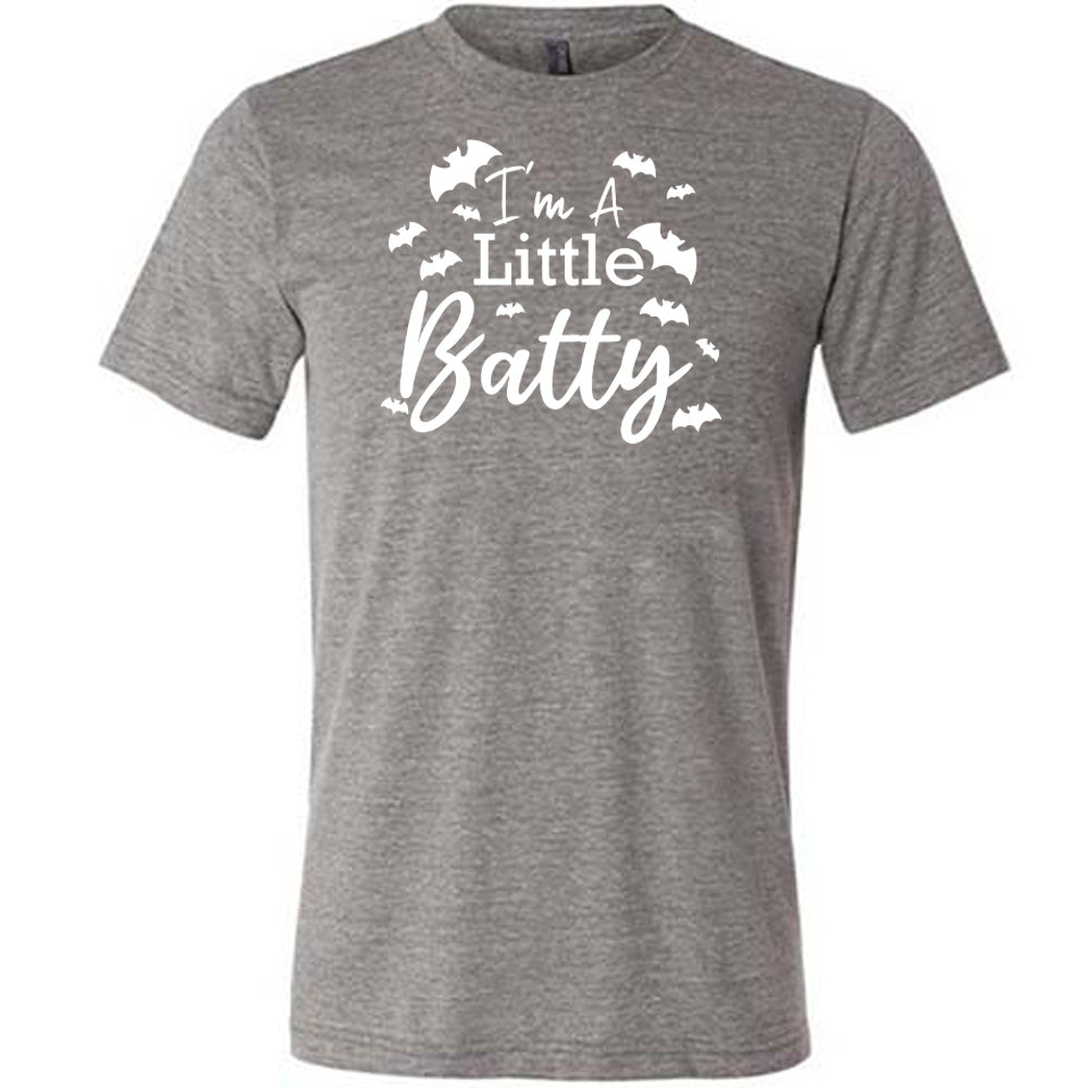 grey "I'm A Little Batty" Shirt