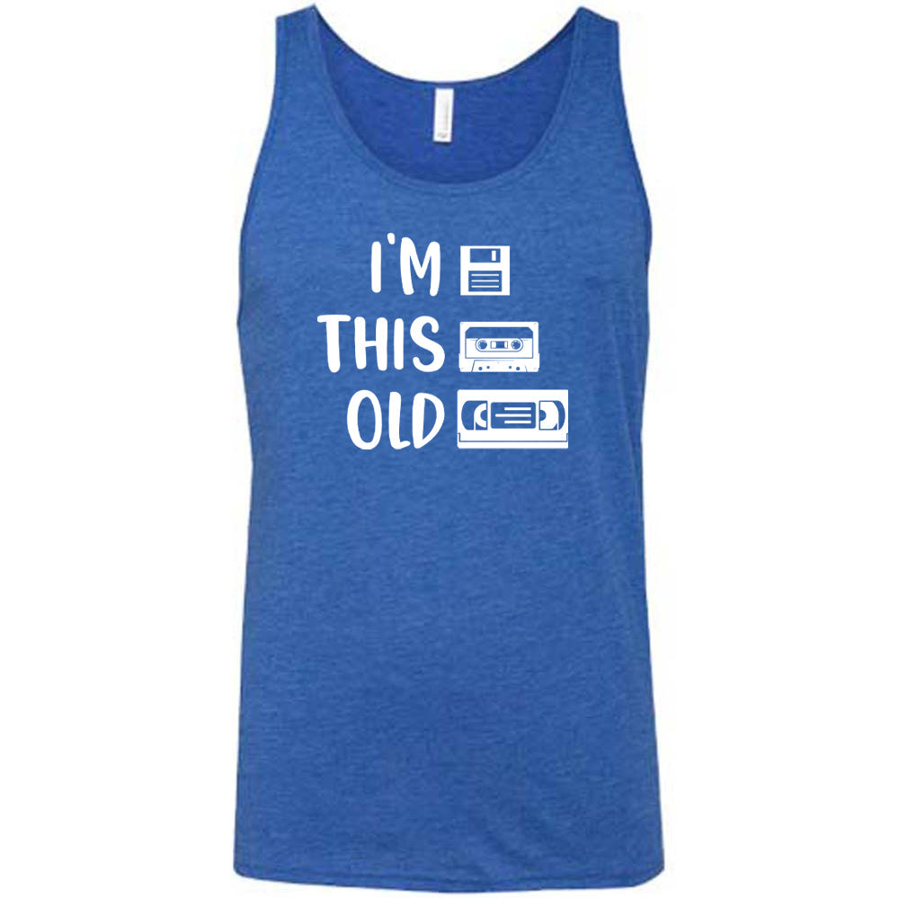 blue I'm This Old Shirt unisex shirt