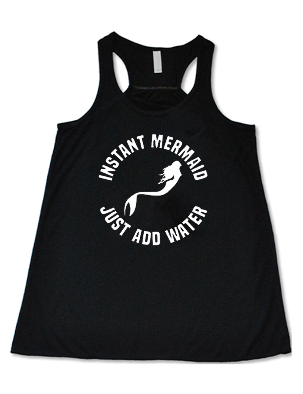 front of the "instant mermaid just add water" with a mermaid in the middle of the text black flowy tank