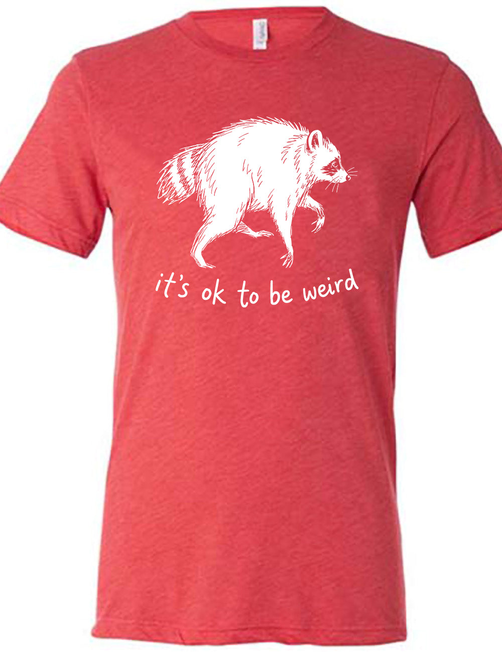 front of the red "it's okay to be weird" raccoon unisex tee
