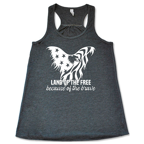 Land Of The Free Because Of The Brave Shirt