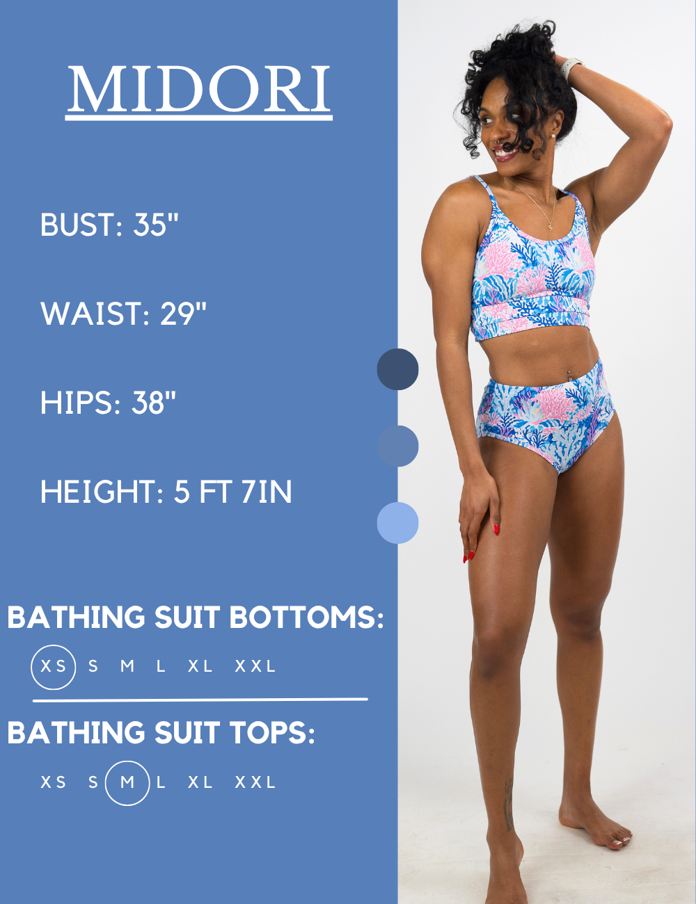 Model’s measurements of 35” bust, 29” waist, 38” hips and height of 5 ft 7 inches. She is wearing a size medium in our bathing suit tops and extra small in our bathing suit bottoms