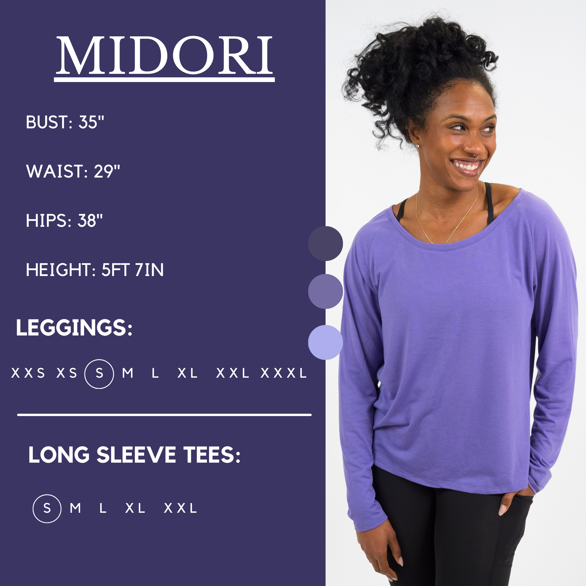 Model's measurements of 35" bust, 29"waist, 38" hips, and height of 5 ft 7 inches. She is wearing a size small in our leggings and a size small in our long sleeve slouchy tees