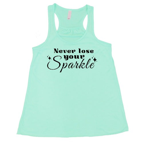 mint racerback shirt with the saying "Never Lose Your Sparkle" on it