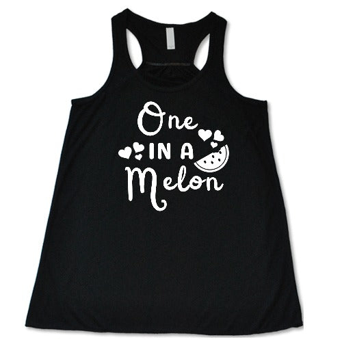 One In A Melon Shirt