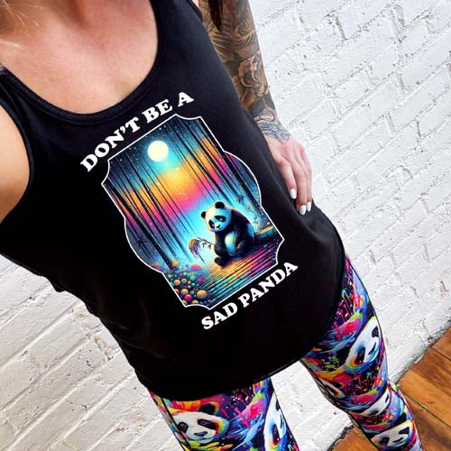 black racerback shirt with the quote "don't be a sad panda" & a graphic of a colorful panda on it