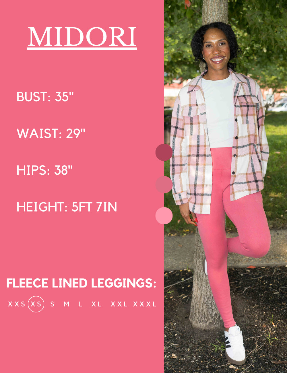 Model’s measurements of 35” bust, 29” waist, 38” hips and height of 5 ft 7 inches. She is wearing a size extra small in our leggings