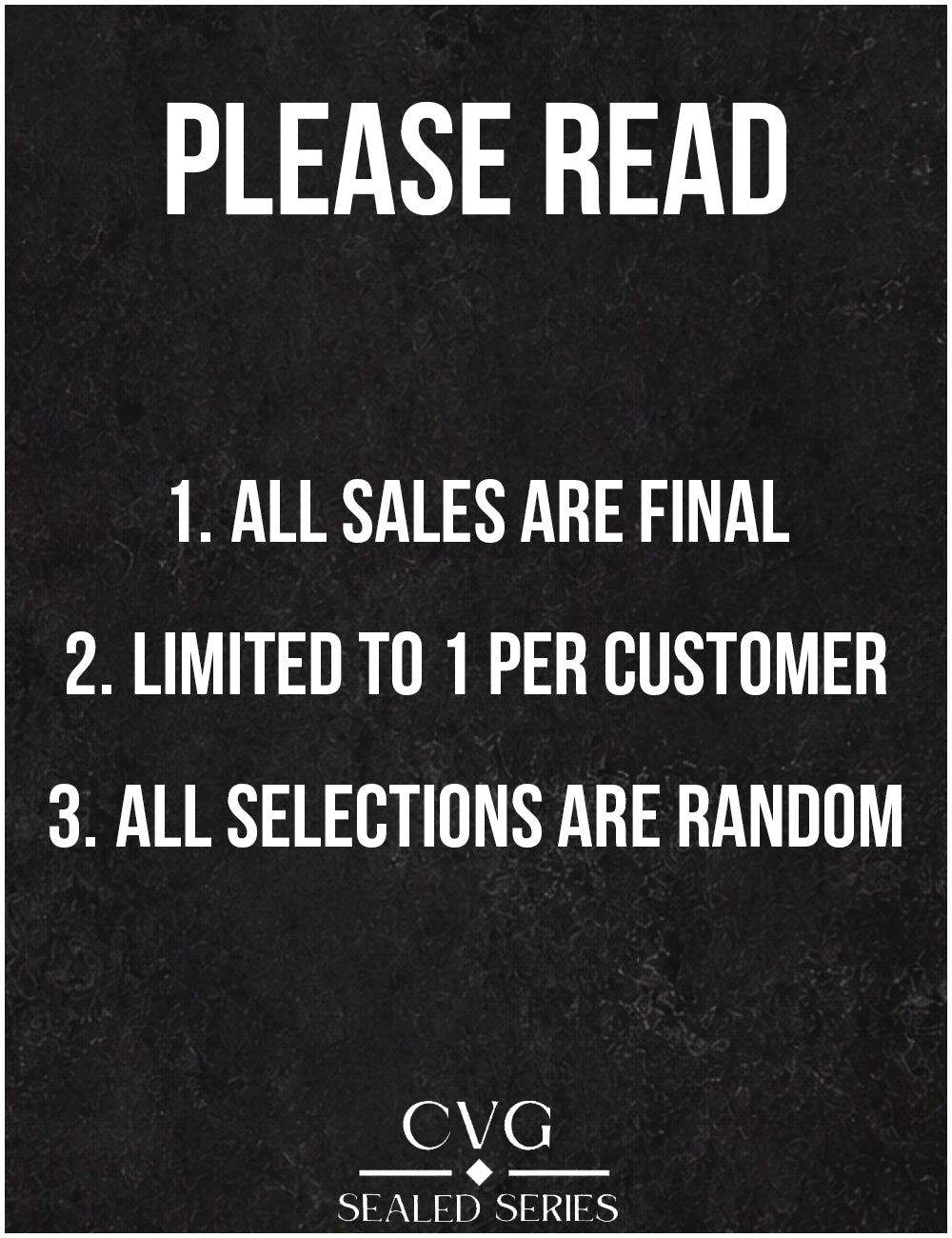 please read graphic, all sales are finale, limited to 1 order per customer, all selections are random