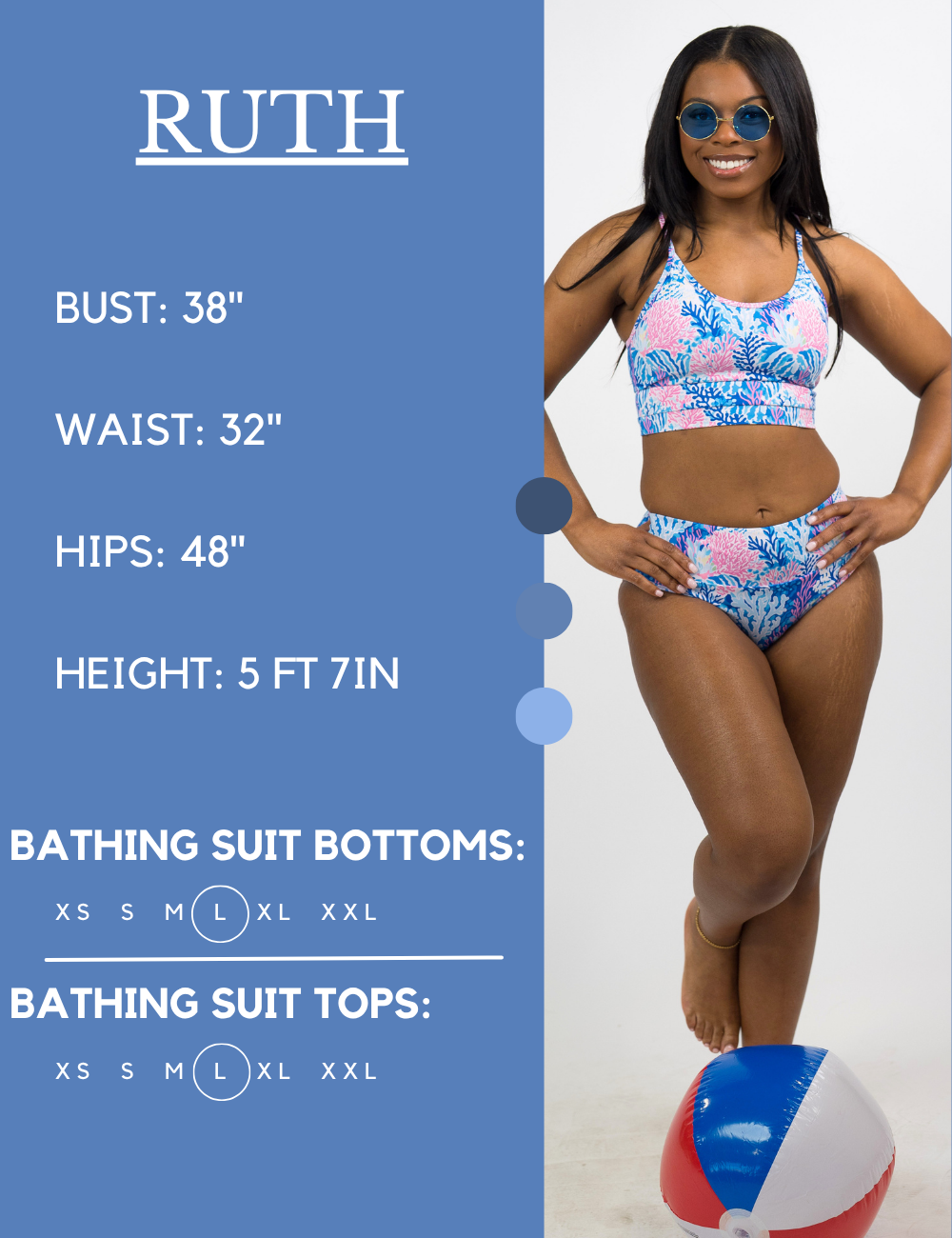 Model’s measurements of 38” bust, 32” waist, 48” hips and height of 5 ft 7 inches. She is wearing a size large in our bathing suits