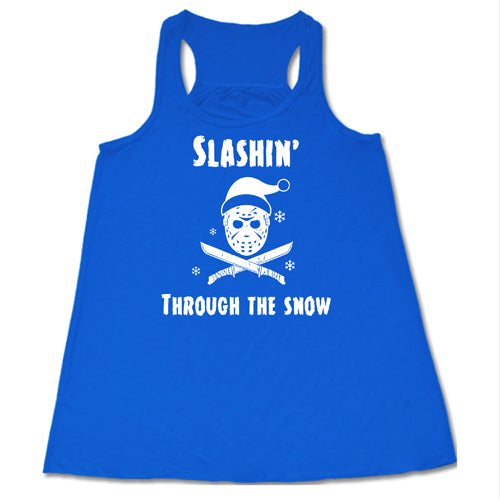 blue racerback tank top with white lettering that says "slashin through the snow"