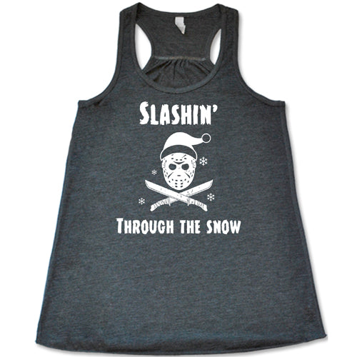 grey racerback tank top with white lettering that says "slashin through the snow"