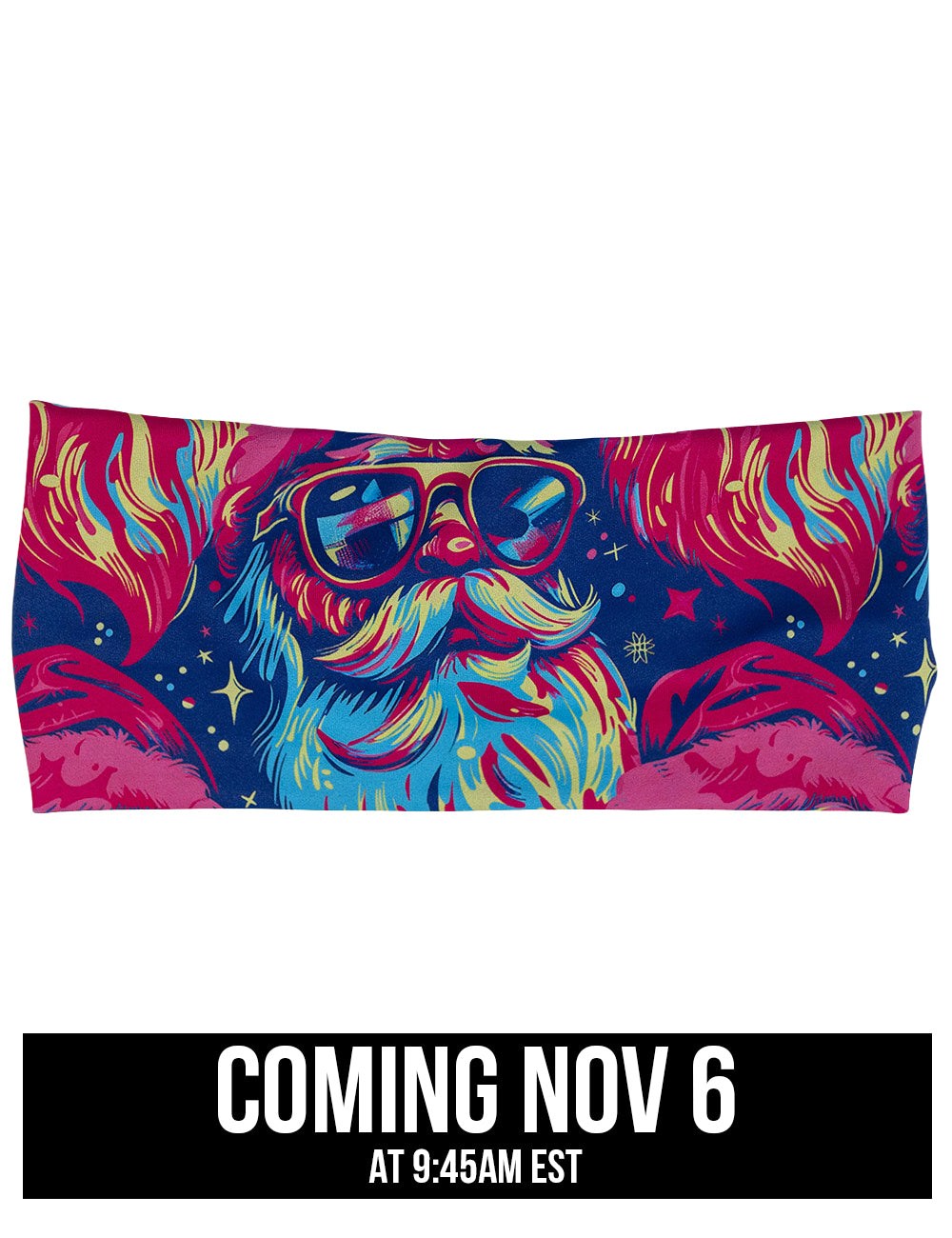 front of the colorful Santa-in-sunglasses headband, coming November 6th
