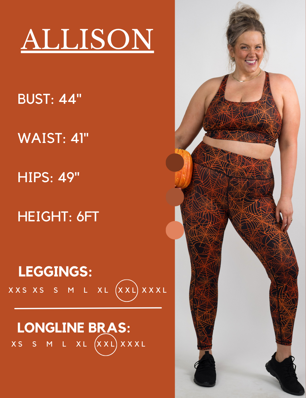 Model’s measurements of 44” bust, 41” waist, 49” hips and height of 6 feet. She is wearing a size extra extra large in our leggings