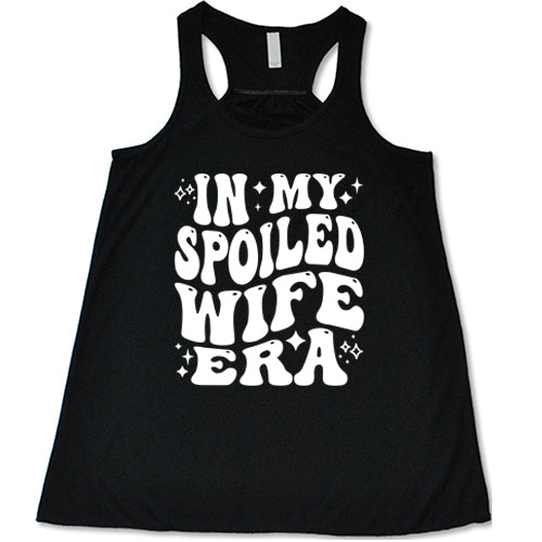 black racerback tank with the saying "in my spoiled wife era" on it