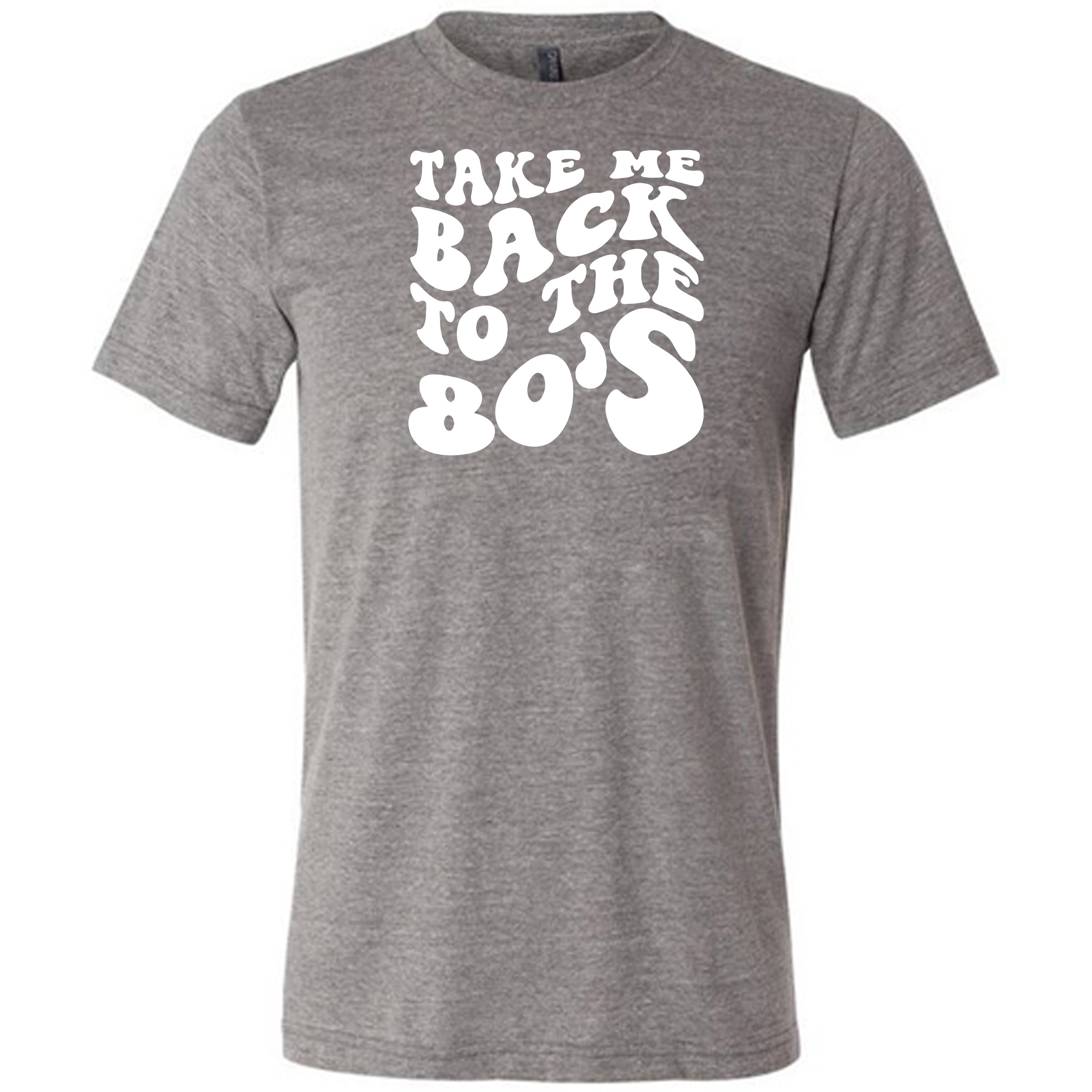 Take Me Back To The 80's Shirt Unisex