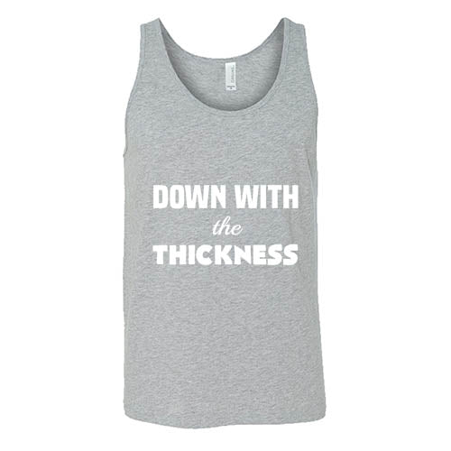 Down With The Thickness Shirt Unisex
